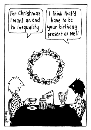 For Xmas I want an end to inequality
