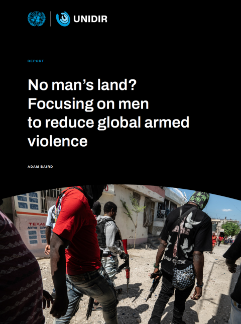 Baird, No man’s land - Focusing on men to reduce global armed violence UNDIR 2025 - Cover