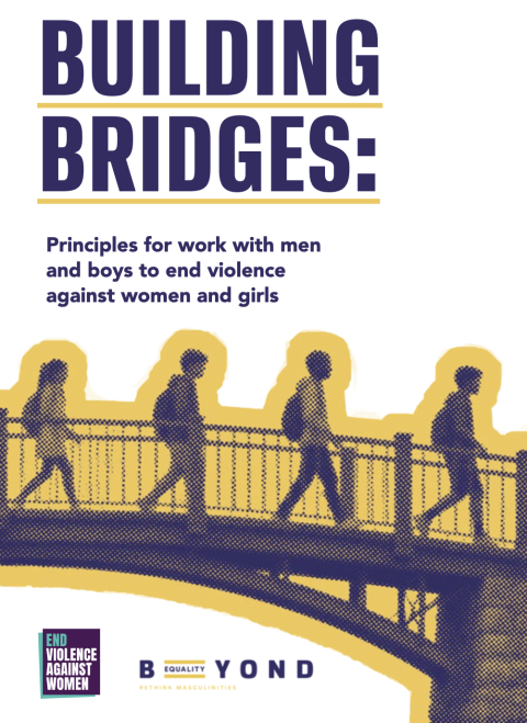 End Violence Against Women, Building Bridges - Principles for work with men and boys to end violence against women and girls July 2026 - Cover