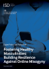 ISD, Fostering Healthy Masculinities - Building Resilience Against Online Misogyny 2025 - Cover