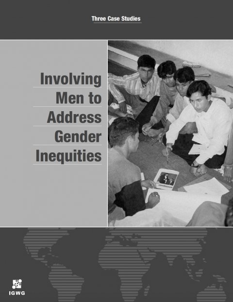 IGWG, Involving men to address gender equities - Three case studies 03 - Cover