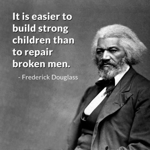 It is easier to build strong children - Douglas